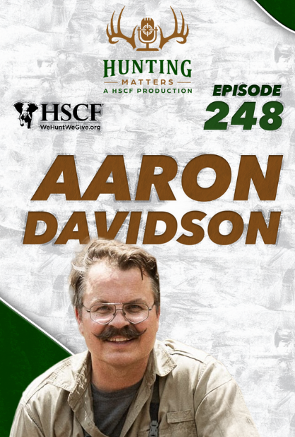 Aaron Davidson of Gunwerks Featured on HSCF’s Hunting Matters Podcast