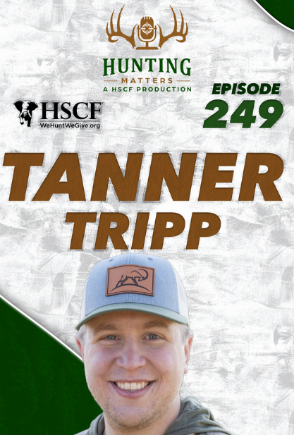 HSCF WELCOMES TANNER TRIPP TO HUNTING MATTERS PODCAST